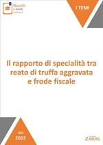 Il rapporto di specialità tra reato di truffa aggravata e frode fiscale