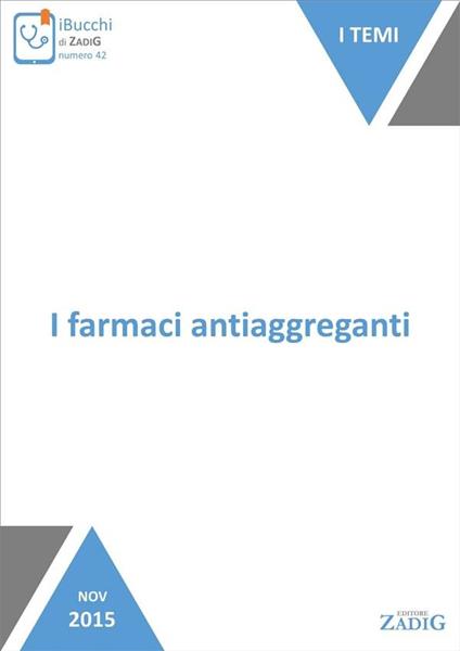 I farmaci antiaggreganti - Luca Pasina - ebook