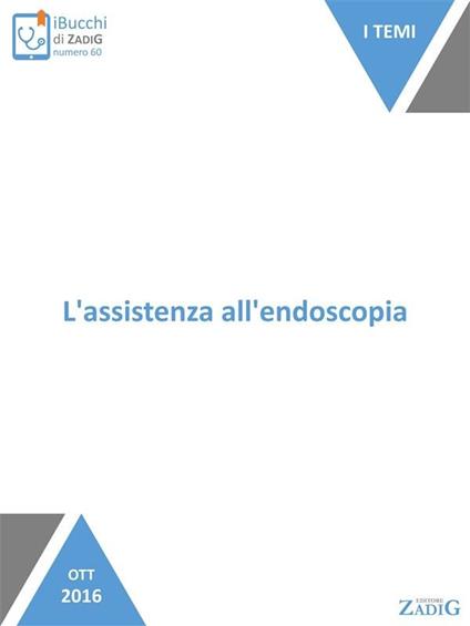 L' assistenza all'endoscopia. Un'assistenza dedicata - Silvia Bagnato - ebook