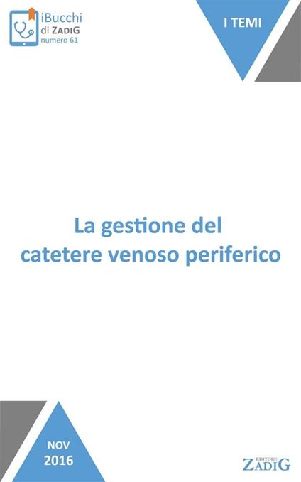 La gestione del catetere venoso periferico. Tutto sul CVP - Raffaella Nicotera - ebook