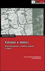 Estranei e nemici. Discriminazione e violenza razzista in Italia