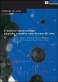 Forme di vita (2004) vol. 2-3: L'azione innovativa: quando cambia una forma di vita. - copertina