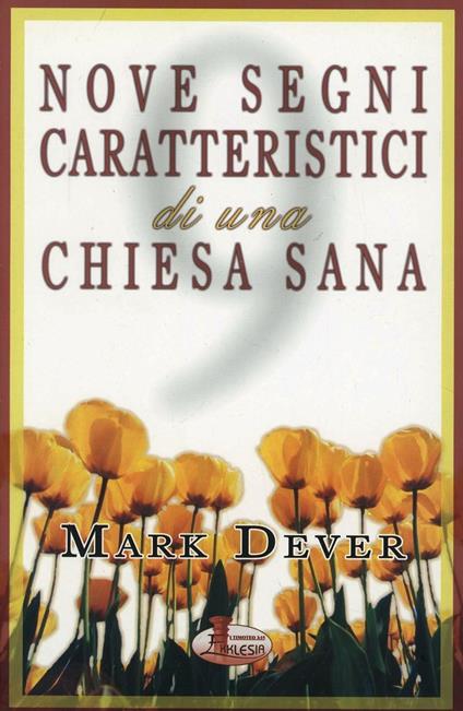 Nove segni caratteristici di una Chiesa sana - Mark Dever - copertina