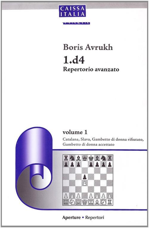 D4 repertorio avanzato. Catalana, slava, gambetto di donna rifiutato, gambetto di donna accettato - Avrukh Boris - copertina