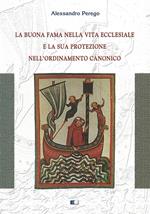 La buona fama nella vita ecclesiale e la sua protezione nell'ordinamento canonico