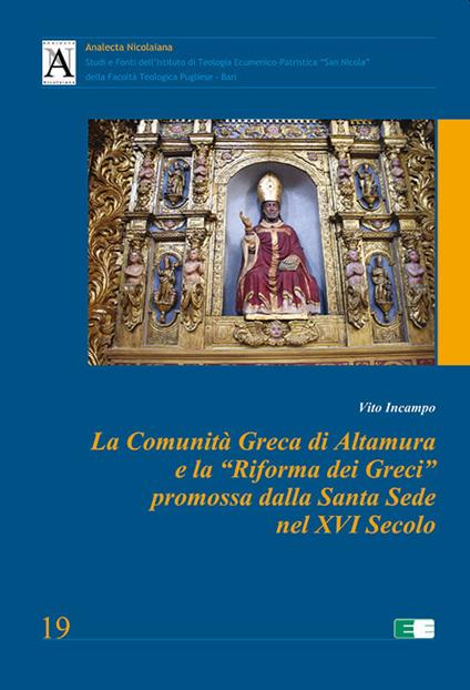 La Comunità Greca di Altamura e la «Riforma dei Greci» promossa dalla Santa Sede nel XVI secolo - Vito Incampo - copertina