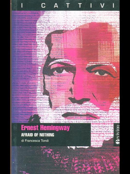 Ernest Hemingway. Afraid of nothing - Francesca Tondi - 4