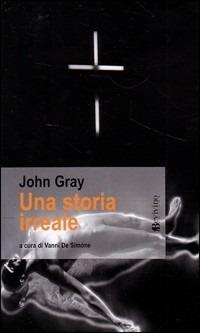 Una storia irreale - John H. Gray - 3
