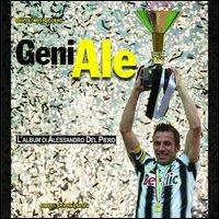 GeniAle. L'album di Alessandro Del Piero - Bartolomeo Ruggiero - copertina