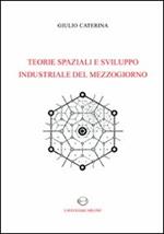 Teorie spaziali e sviluppo industriale del Mezzogiorno