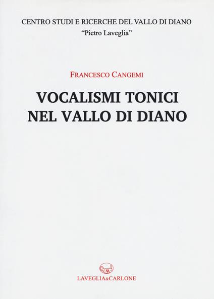 Vocalismi tonici nel Vallo di Diano - Francesco Cangemi - copertina