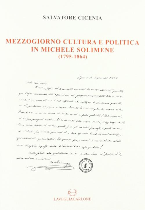 Mezzogiorno, cultura e politica in Michele Solimene (1795-1864) - Salvatore Cicenia - copertina