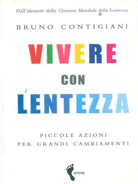 Vivere con lentezza. Piccole azioni per grandi cambiamenti - Bruno Contigiani - 5