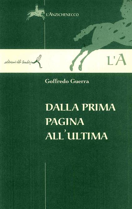 Dalla prima pagina all'ultima. Diario in versi - Goffredo Guerra - copertina