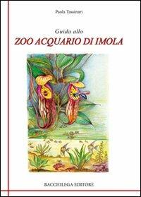 Guida allo zoo acquario di Imola - Paola Tassinari - copertina