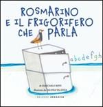 Rosmarino e il frigorifero che parla