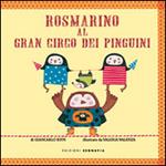 Rosmarino al Gran Circo del pinguino