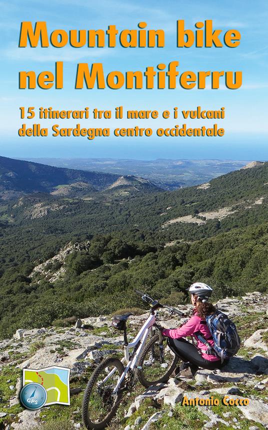 Mountain bike nel Montiferru - Antonio Cocco - Libro - Segnavia - Guide  sportive | IBS