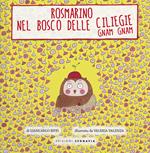 Rosmarino e il bosco delle ciliegie gnam gnam