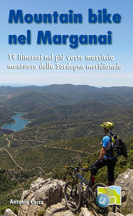 Moutain bike nel Marganai. 19 itinerari nel più vasto massiccio montuoso della Sardegna meridionale - Antonio Cocco - copertina