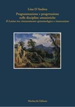 Programmazione e progettazione nelle discipline umanistiche. Il latino tra rinnovamento epistemologico e innovazione. Con CD-ROM