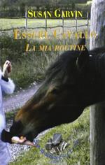 Essere cavallo. La mia routine