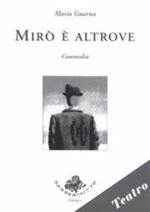 Mirò è altrove