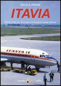 Itavia. Storia della più discussa compagnia aerea italiana - Nicola Pedde - copertina