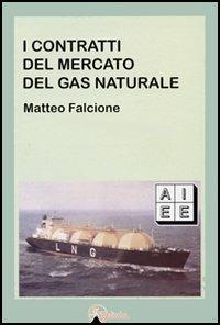 I contratti del mercato del gas naturale - Matteo Falcione - copertina