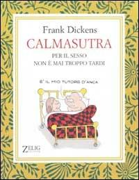 Calmasutra. Per il sesso non è mai troppo tardi - Frank Dickens - copertina