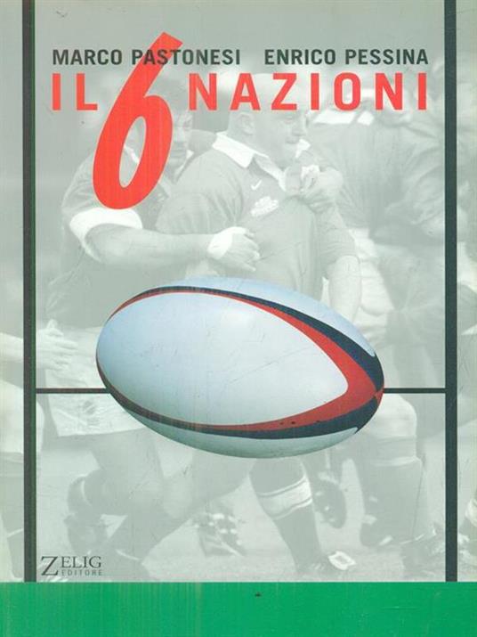 Il Sei Nazioni - Marco Pastonesi,Enrico Pessina - 6