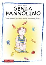 Senza pannolino. Come educare al vasino sin dai primi mesi di vita