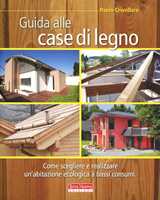 La lavorazione del legno. Guida pratica alla falegnameria - Libro - Il  Castello - Arti e attività manuali