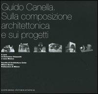 Guido Canella. Sulla composizione architettonica e sui progetti. Catalogo della mostra (Milano, 20 novembre-19 dicembre 2003) - copertina