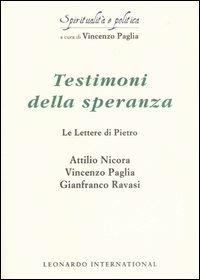 Testimoni della speranza. Le Lettere di Pietro - Vincenzo Paglia,Attilio Nicora,Gianfranco Ravasi - copertina