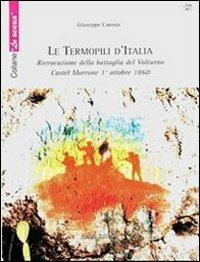 Le termopili d'Italia. Rievocazione della battaglia del Volturno. Castel Morrone 1° ottobre 1860 - Giuseppe Carosis - copertina