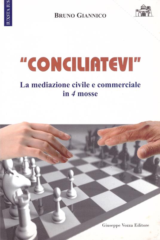 «Conciliatevi». La mediazione civile e commerciale in 4 mosse - Bruno Giannico - copertina