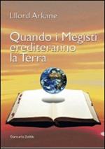 Quando i «megisti» erediteranno la terra