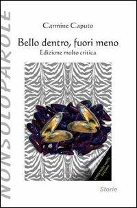 Bello dentro, fuori meno - Carmine Caputo - copertina