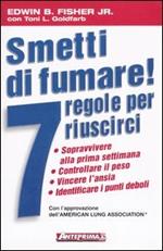 Smetti di fumare! 7 regole per riuscirci