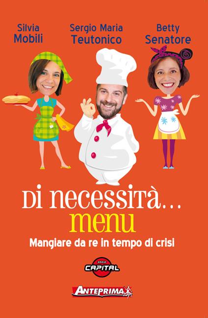 Di necessità... menu. Mangiare da re in tempi di crisi - Silvia Mobili,Benedetta Senatore,Sergio Maria Teutonico - ebook