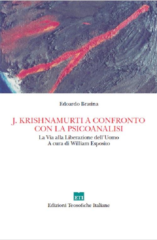 J. Krishnamurti a confronto con la psicoanalisi. La via alla Liberazione dell'uomo - Edoardo Bratina - copertina