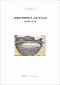 Antropologia culturale. Metodi e casi - Emanuela Renzetti - copertina