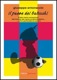 Il paese dei balocchi. Il lato meno conosciuto del mondo del calcio professionistico... ed in particolare la serie C - Giuseppe Antonaccio - copertina