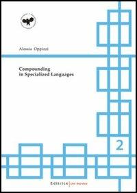 Compounding in specialized languages - Alessia Oppizzi - copertina