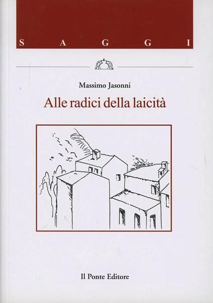 Alle radici della laicità - Massimo Jasonni - copertina