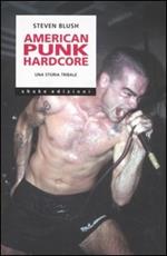 American punk hardcore. Una storia tribale