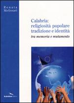 Calabria. Religiosità popolare, tradizione e identità. Tra memoria e mutamento