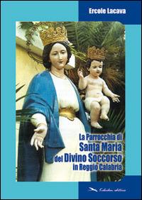 La parrocchia di Santa Maria del Divin Soccorso in Reggio Calabria - Ercole Lacava - copertina