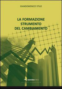 La formazione strumento del cambiamento - Giandomenico Stilo - copertina